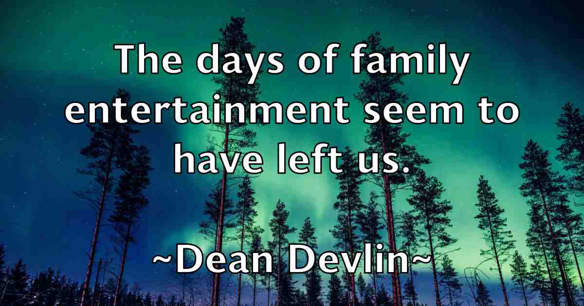 /images/quoteimage/dean-devlin-fb-197439.jpg