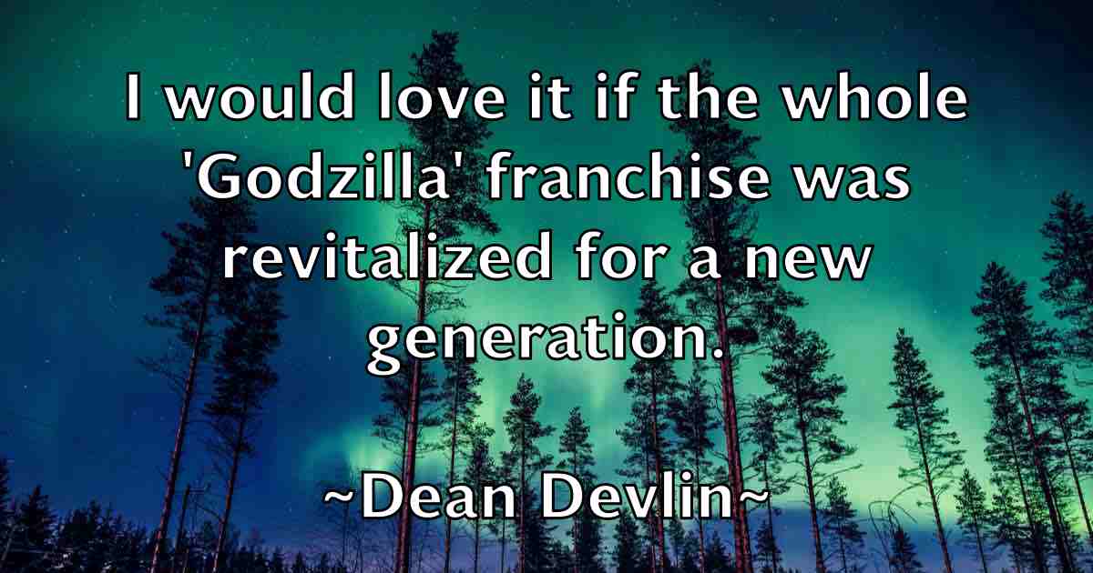 /images/quoteimage/dean-devlin-fb-197462.jpg