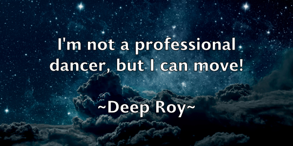 /images/quoteimage/deep-roy-200564.jpg