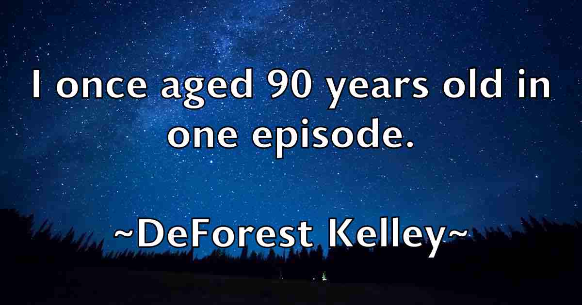 /images/quoteimage/deforest-kelley-fb-200874.jpg