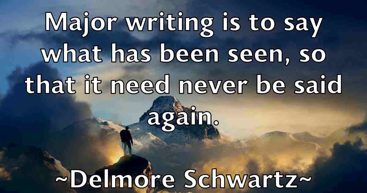 /images/quoteimage/delmore-schwartz-fb-201249.jpg
