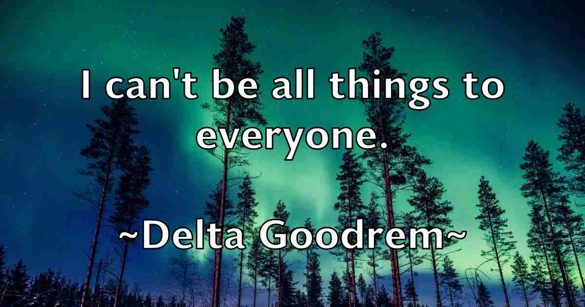 /images/quoteimage/delta-goodrem-fb-201344.jpg