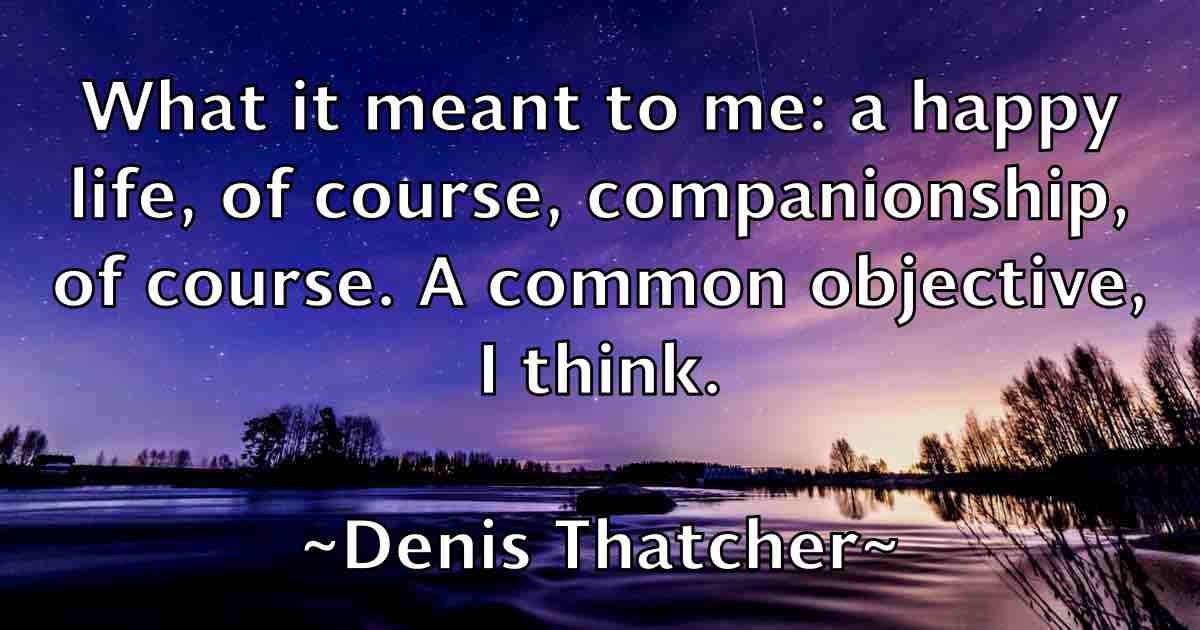 /images/quoteimage/denis-thatcher-fb-202382.jpg