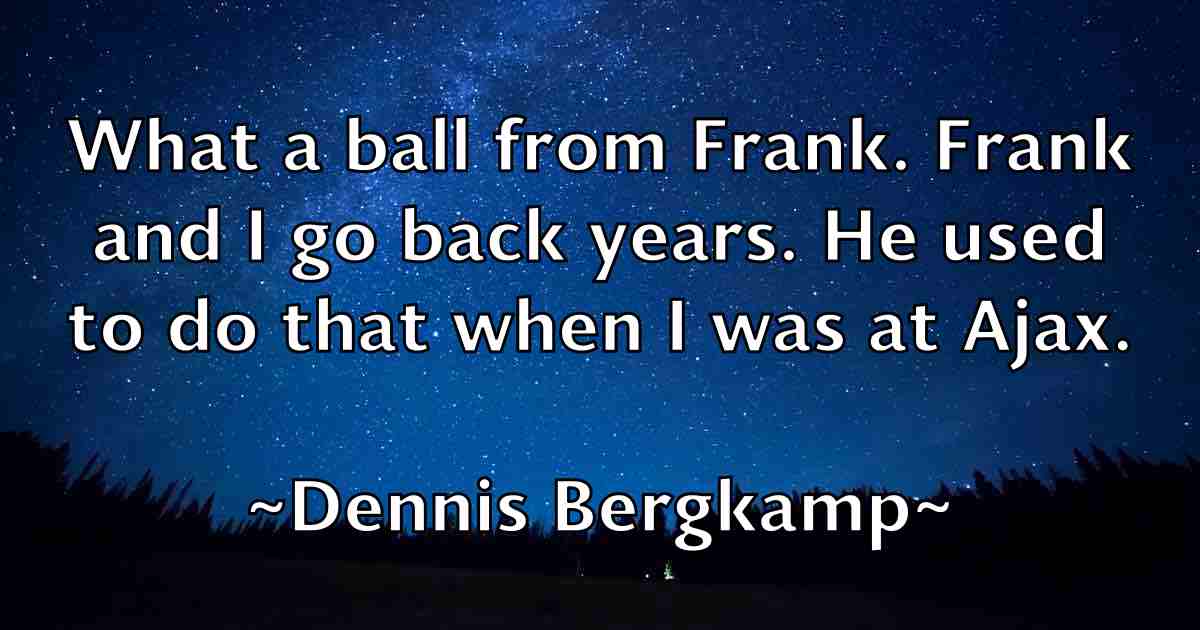 /images/quoteimage/dennis-bergkamp-fb-202935.jpg