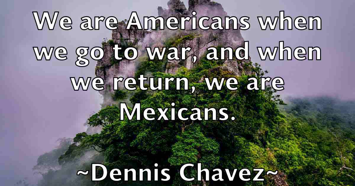 /images/quoteimage/dennis-chavez-fb-203000.jpg