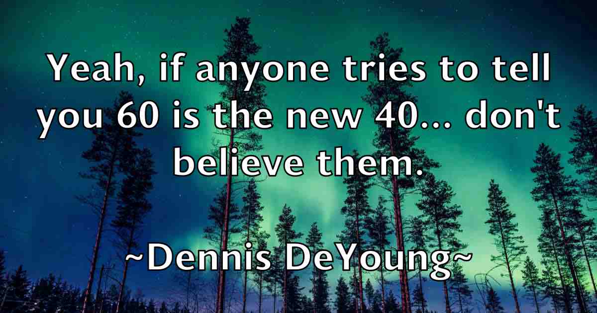 /images/quoteimage/dennis-deyoung-fb-203079.jpg