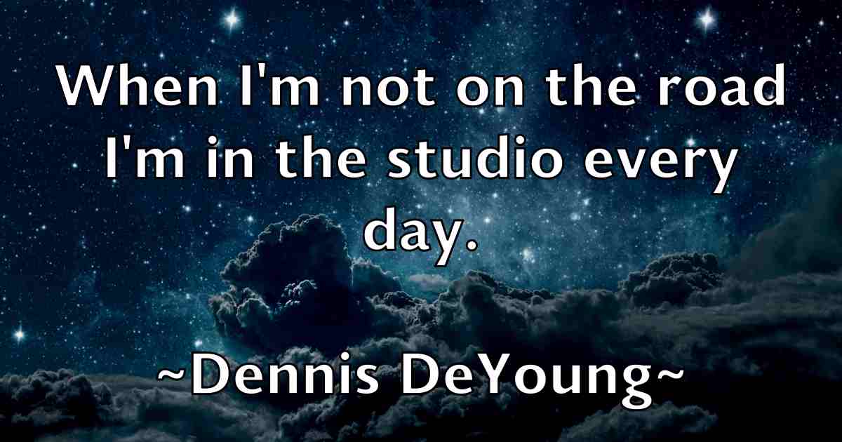 /images/quoteimage/dennis-deyoung-fb-203115.jpg