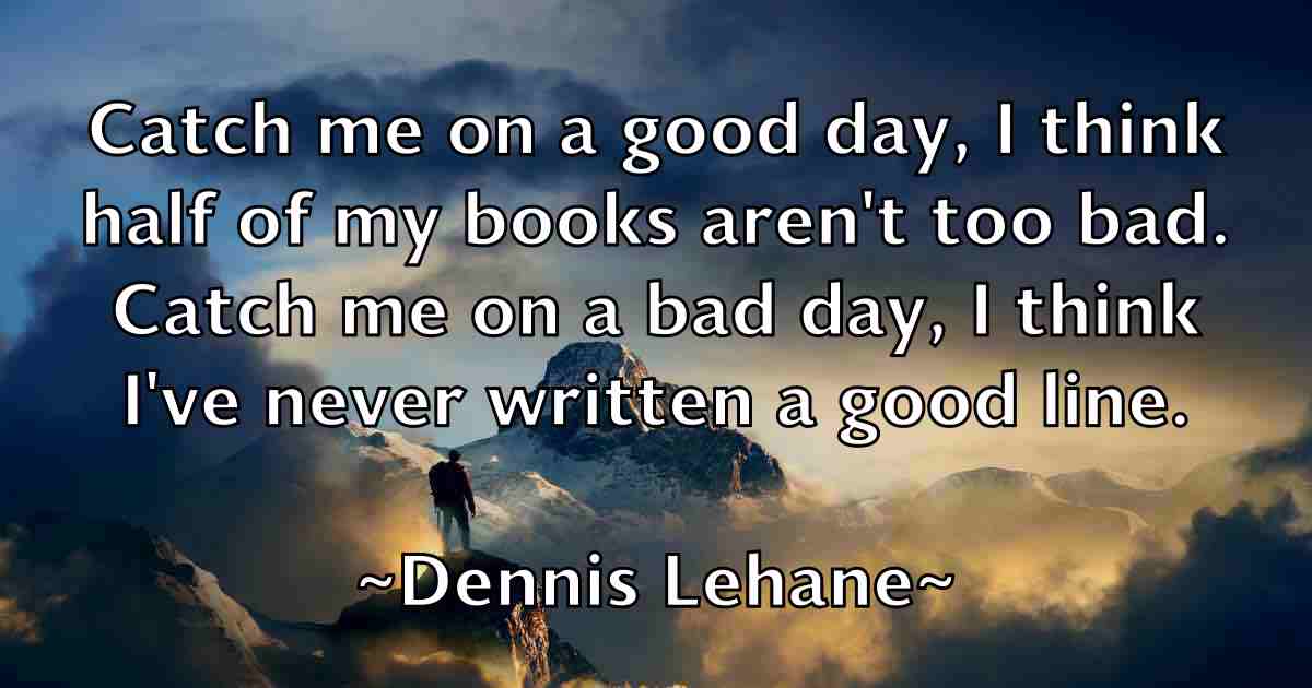 /images/quoteimage/dennis-lehane-fb-203427.jpg