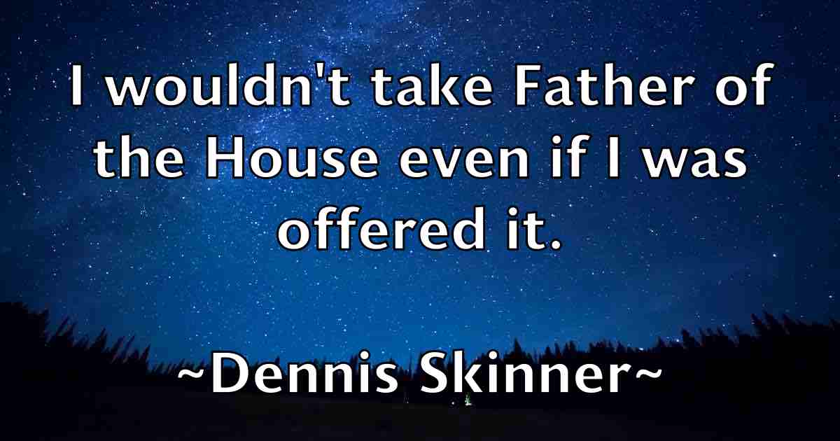 /images/quoteimage/dennis-skinner-fb-204002.jpg