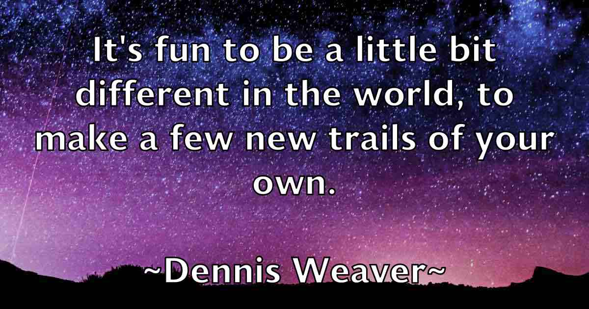 /images/quoteimage/dennis-weaver-fb-204027.jpg