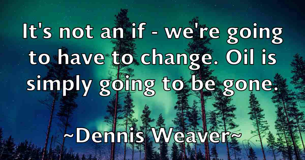 /images/quoteimage/dennis-weaver-fb-204037.jpg