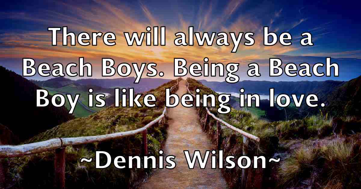/images/quoteimage/dennis-wilson-fb-204053.jpg