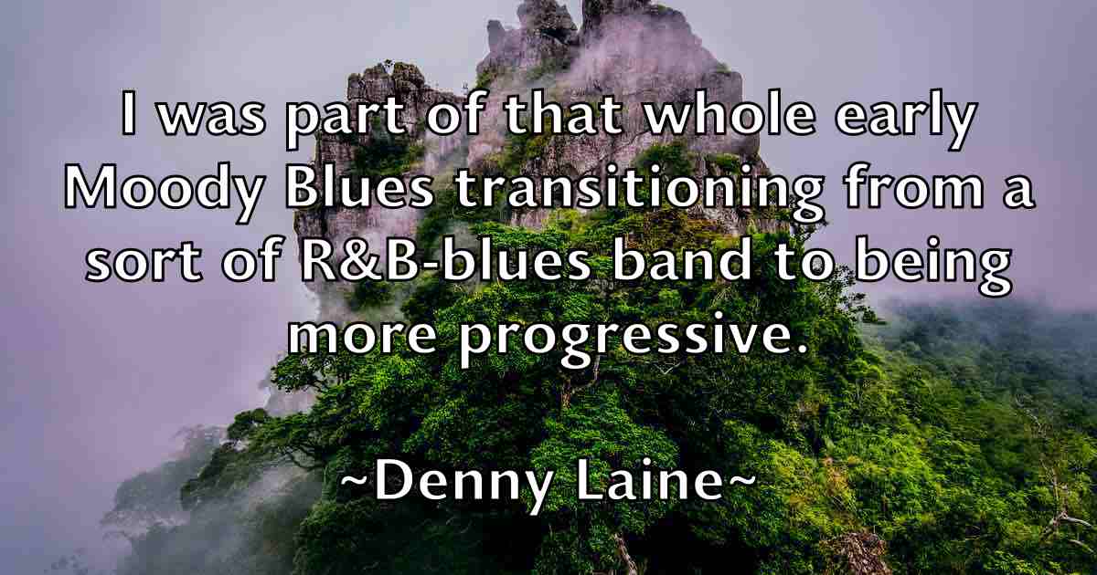 /images/quoteimage/denny-laine-fb-204073.jpg