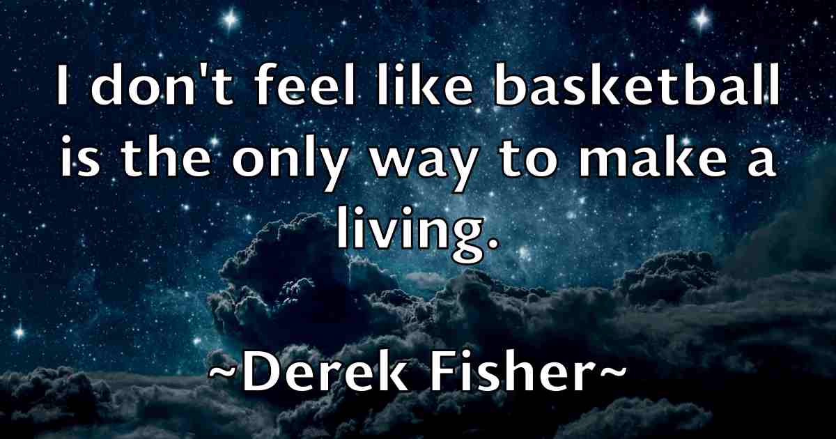 /images/quoteimage/derek-fisher-fb-204831.jpg