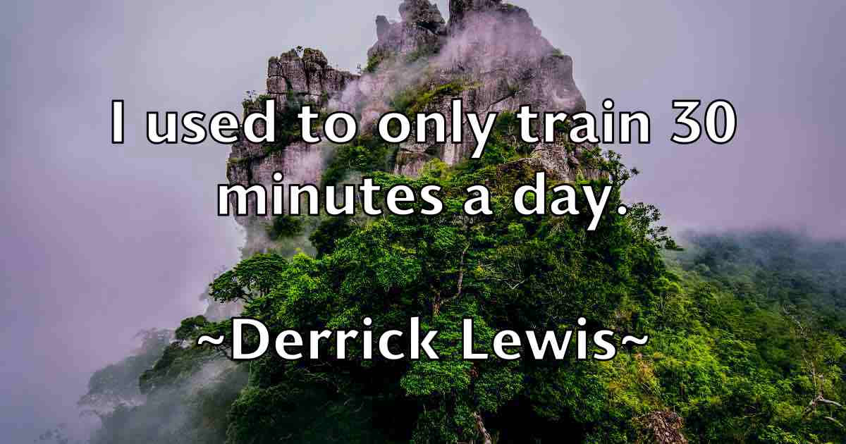 /images/quoteimage/derrick-lewis-fb-205554.jpg
