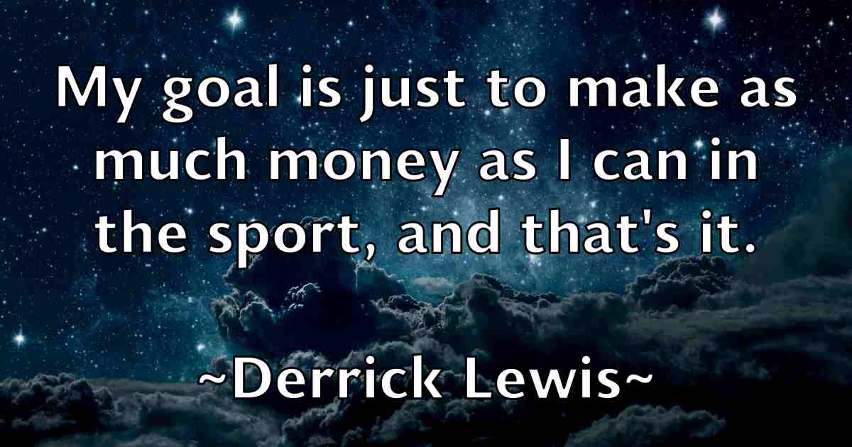 /images/quoteimage/derrick-lewis-fb-205591.jpg