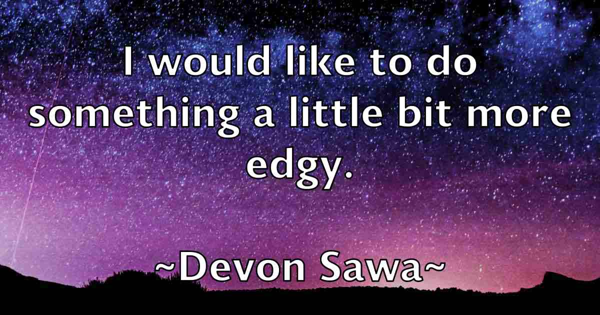 /images/quoteimage/devon-sawa-fb-206521.jpg