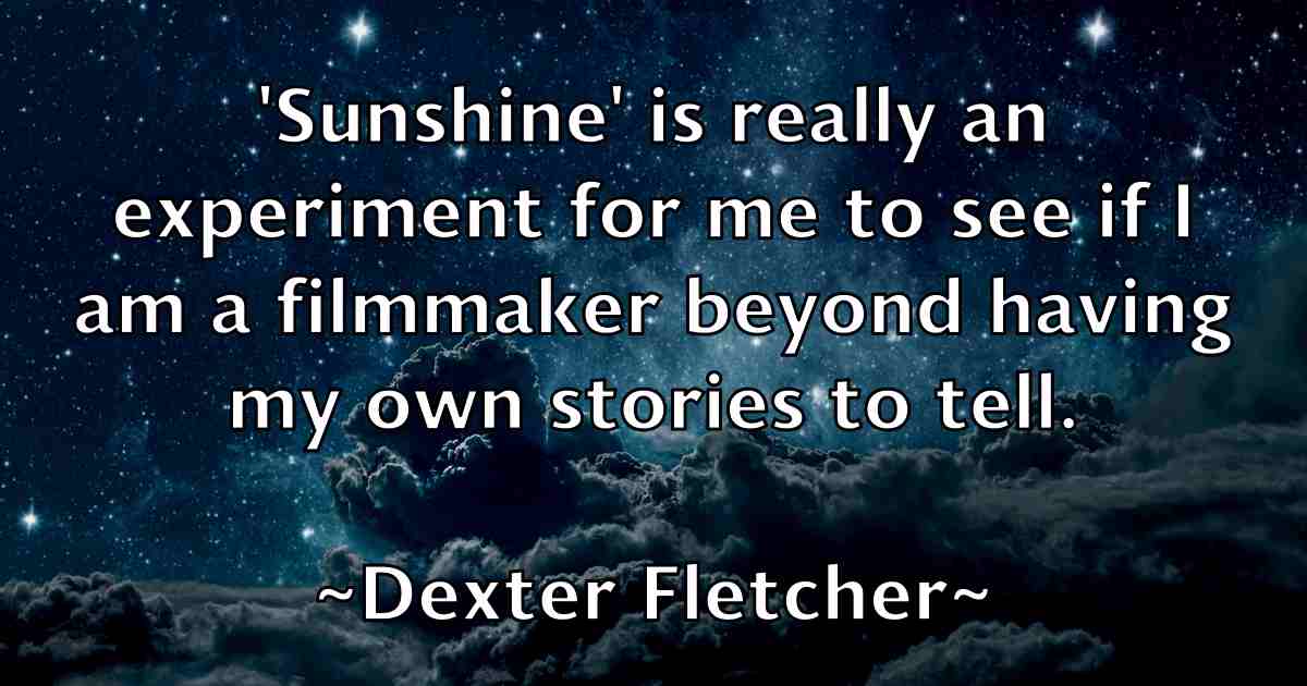 /images/quoteimage/dexter-fletcher-fb-206649.jpg