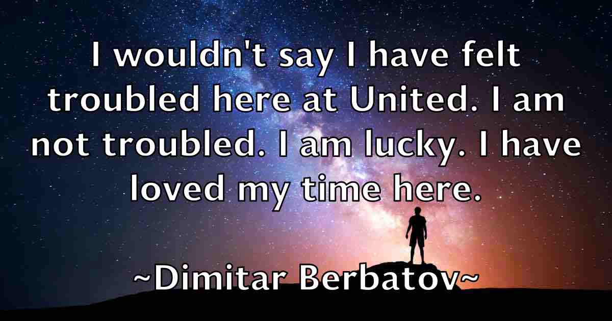 /images/quoteimage/dimitar-berbatov-fb-211406.jpg