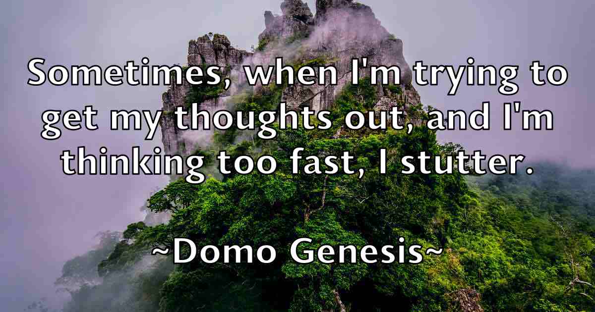 /images/quoteimage/domo-genesis-fb-214870.jpg
