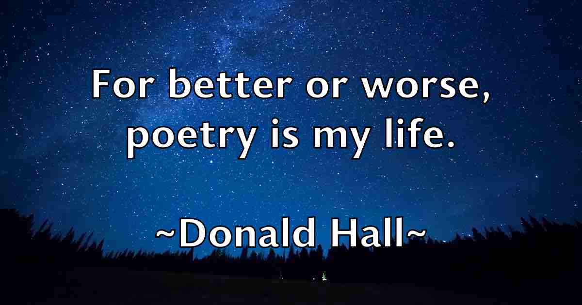 /images/quoteimage/donald-hall-fb-216310.jpg