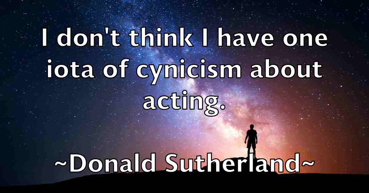 /images/quoteimage/donald-sutherland-fb-216754.jpg