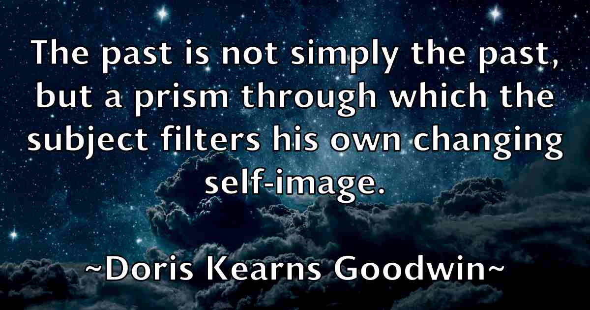 /images/quoteimage/doris-kearns-goodwin-fb-218524.jpg