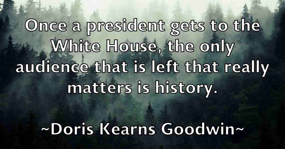 /images/quoteimage/doris-kearns-goodwin-fb-218527.jpg