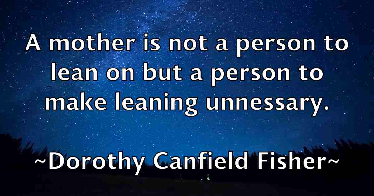 /images/quoteimage/dorothy-canfield-fisher-fb-218856.jpg