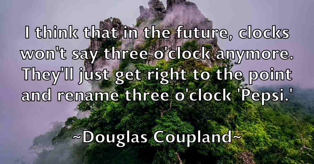 /images/quoteimage/douglas-coupland-fb-220287.jpg