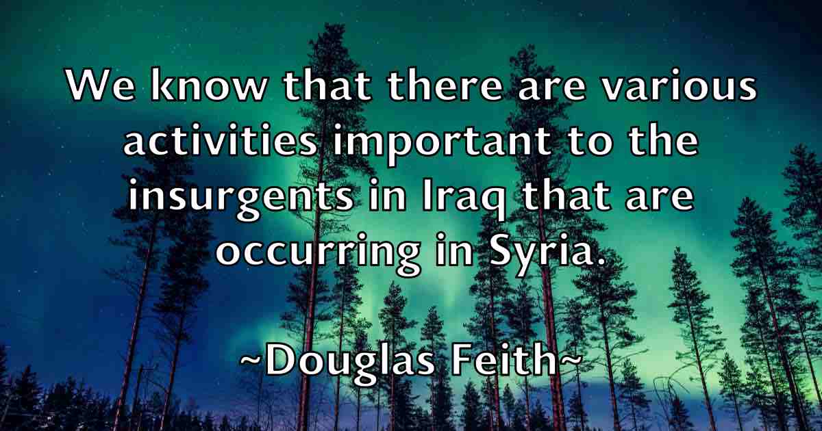 /images/quoteimage/douglas-feith-fb-220581.jpg