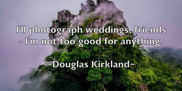 /images/quoteimage/douglas-kirkland-220726.jpg