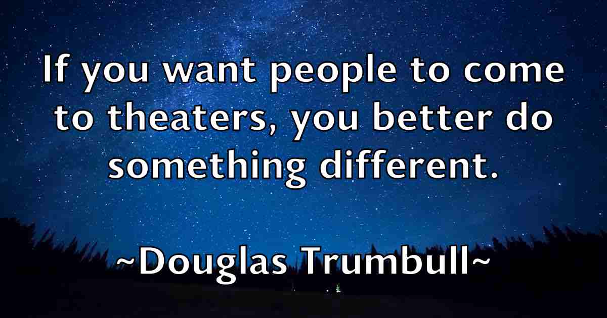 /images/quoteimage/douglas-trumbull-fb-221089.jpg
