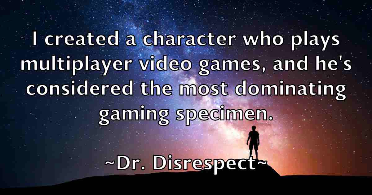 /images/quoteimage/dr-disrespect-fb-221380.jpg