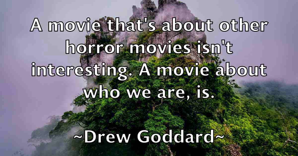 /images/quoteimage/drew-goddard-fb-222286.jpg