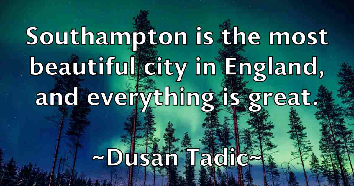 /images/quoteimage/dusan-tadic-fb-223457.jpg