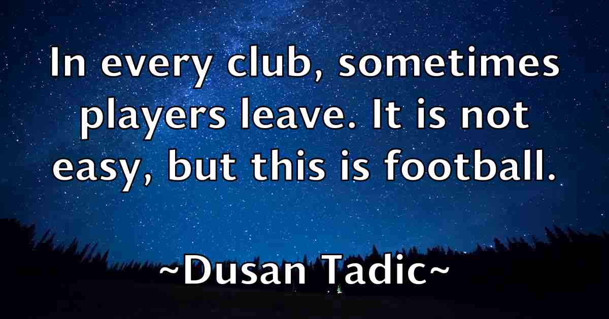 /images/quoteimage/dusan-tadic-fb-223459.jpg