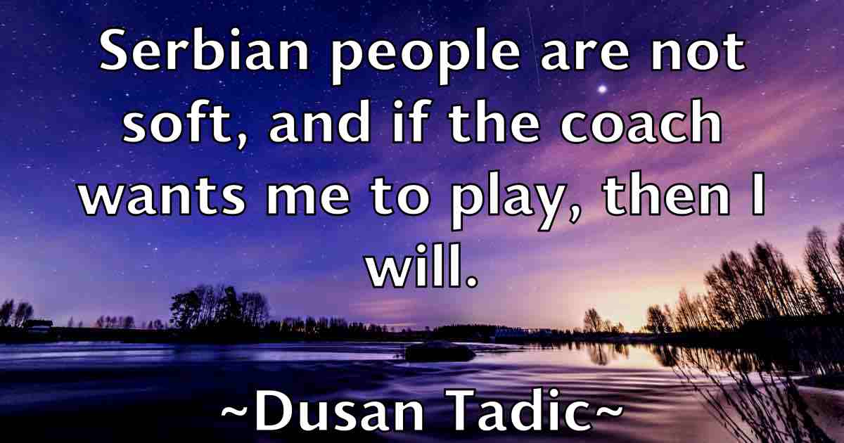 /images/quoteimage/dusan-tadic-fb-223460.jpg