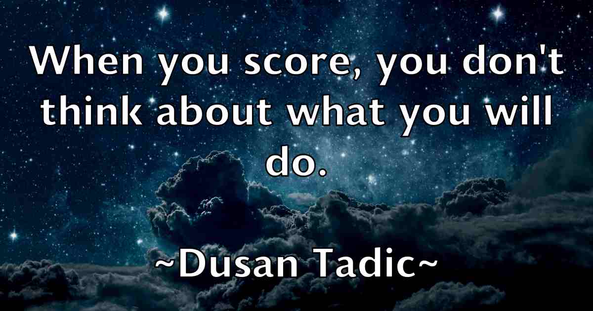 /images/quoteimage/dusan-tadic-fb-223489.jpg