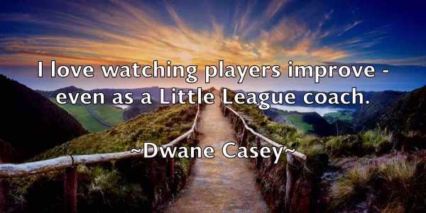 /images/quoteimage/dwane-casey-224095.jpg