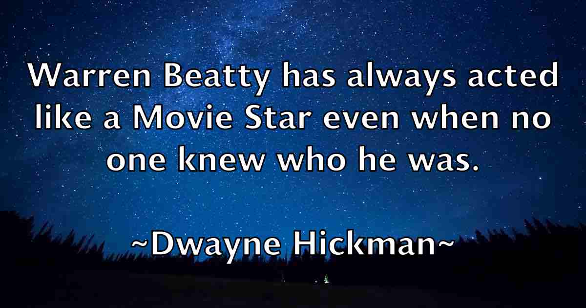 /images/quoteimage/dwayne-hickman-fb-224161.jpg
