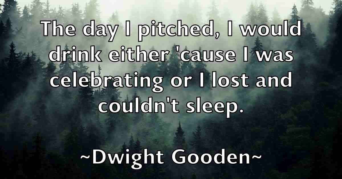 /images/quoteimage/dwight-gooden-fb-224462.jpg
