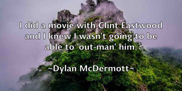 /images/quoteimage/dylan-mcdermott-224807.jpg