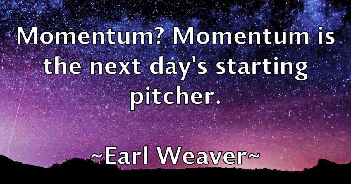 /images/quoteimage/earl-weaver-fb-226027.jpg