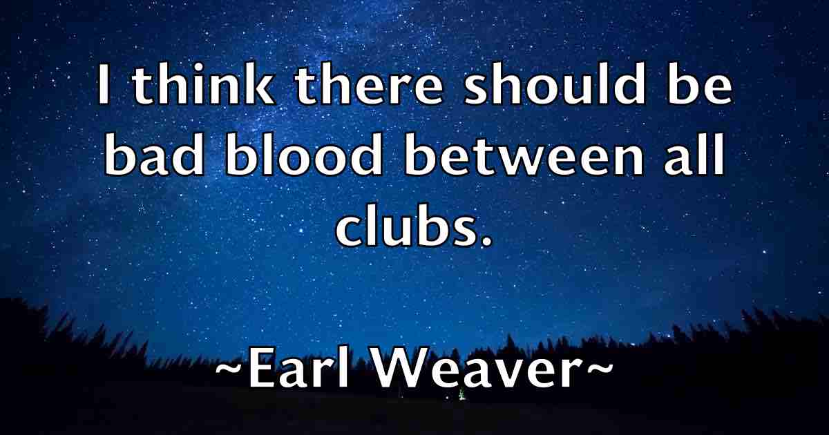 /images/quoteimage/earl-weaver-fb-226062.jpg