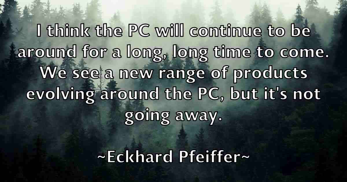 /images/quoteimage/eckhard-pfeiffer-fb-226274.jpg