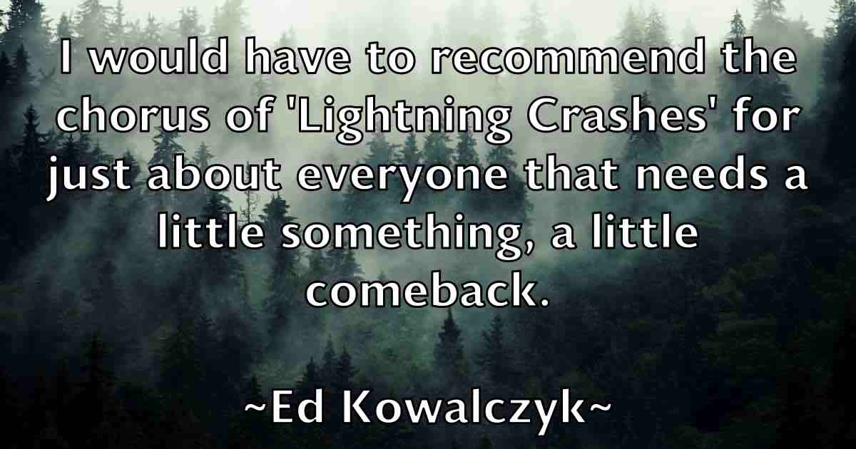 /images/quoteimage/ed-kowalczyk-fb-226811.jpg
