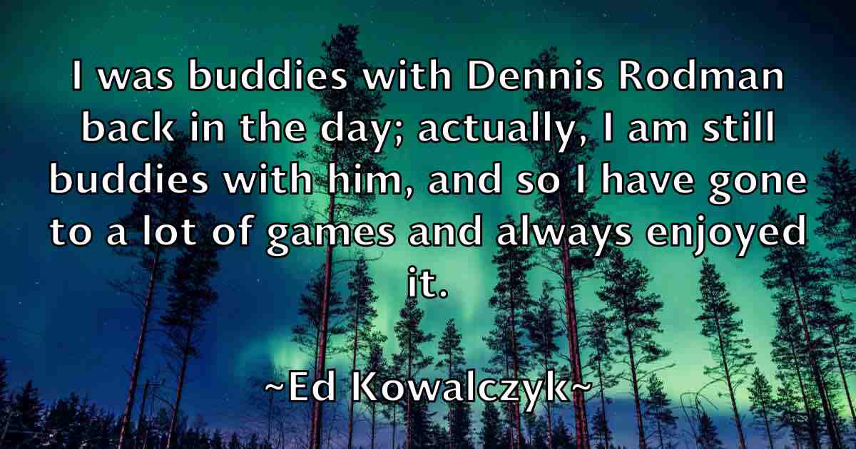 /images/quoteimage/ed-kowalczyk-fb-226813.jpg