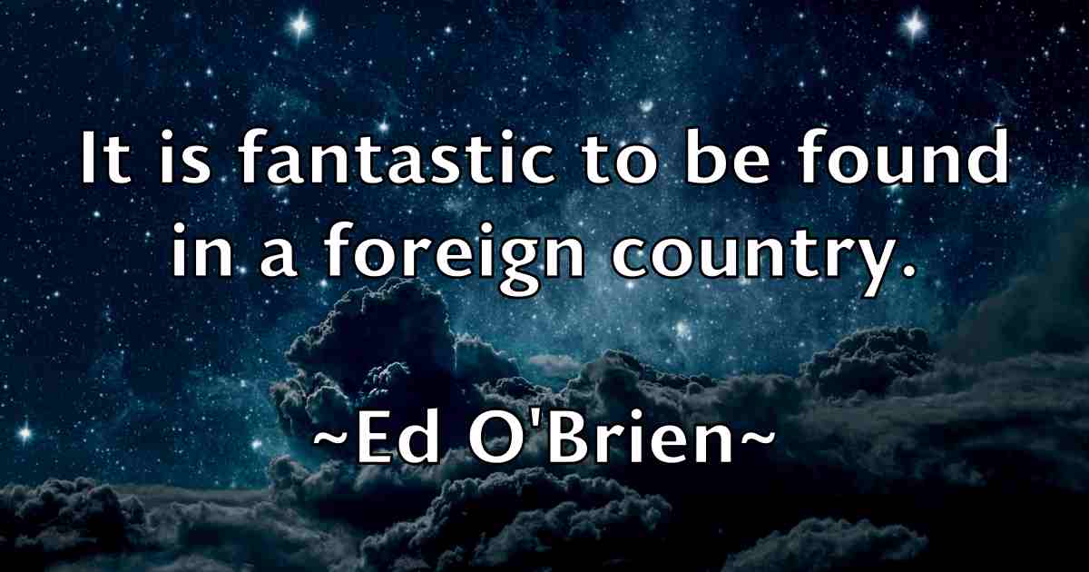 /images/quoteimage/ed-obrien-fb-226964.jpg