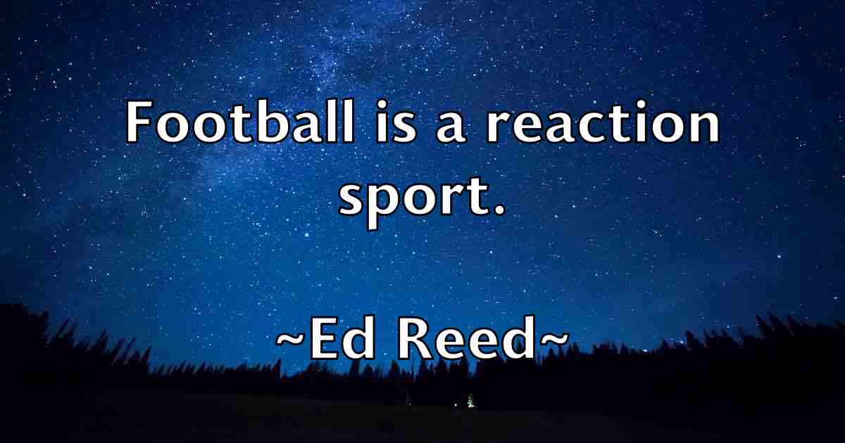 /images/quoteimage/ed-reed-fb-227083.jpg